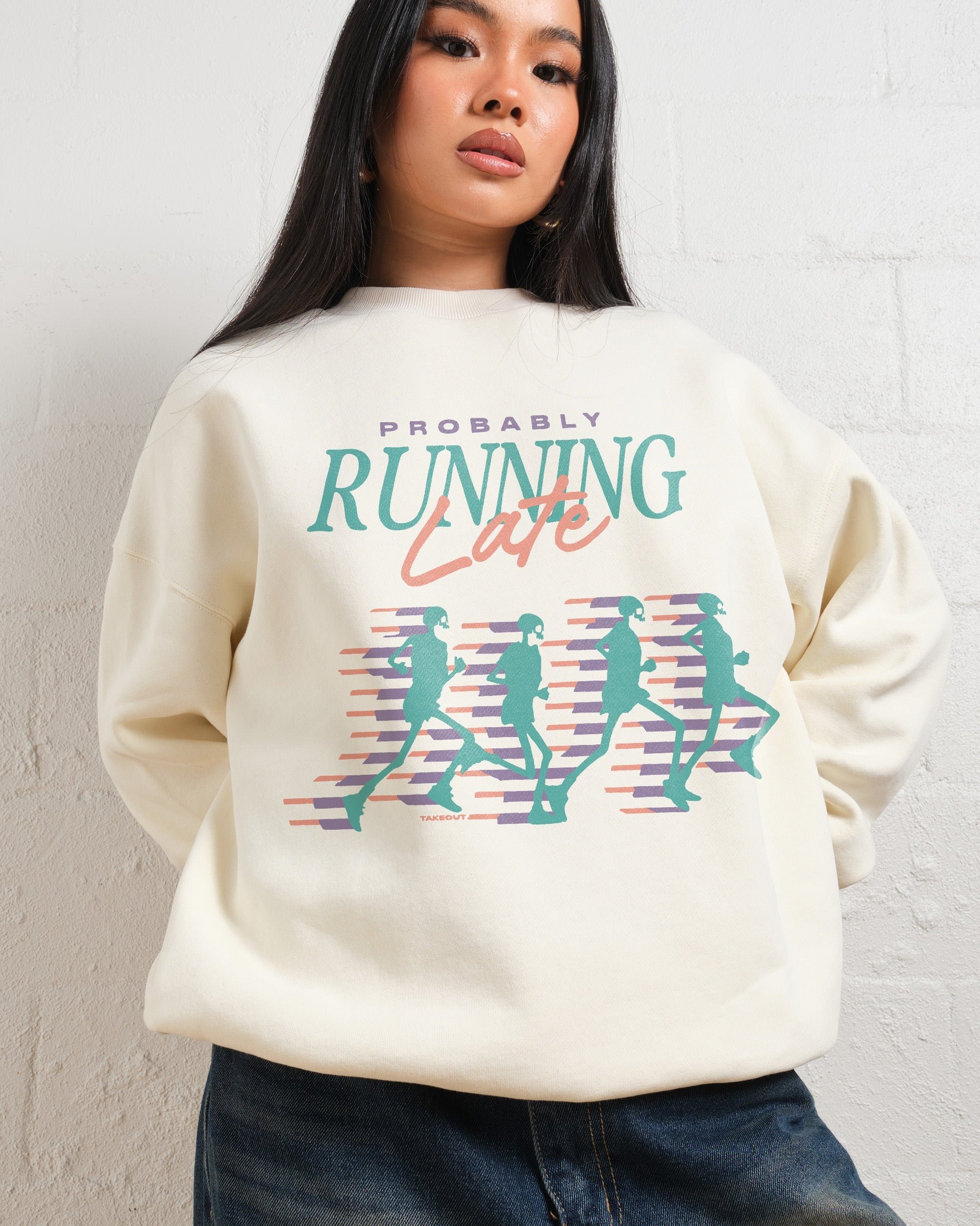 Probably Running Late Sweatshirt - Unisex Graphic Crewneck